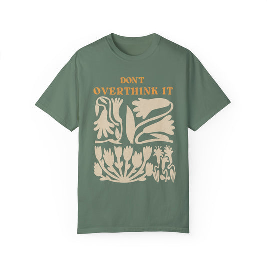 Don't Overthink It T-shirt